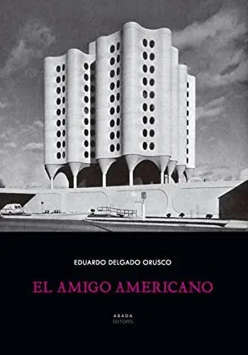 Libro EL AMIGO AMERICANO de ORUSCO DELGADO EDUARDO en Colombia, ensayo