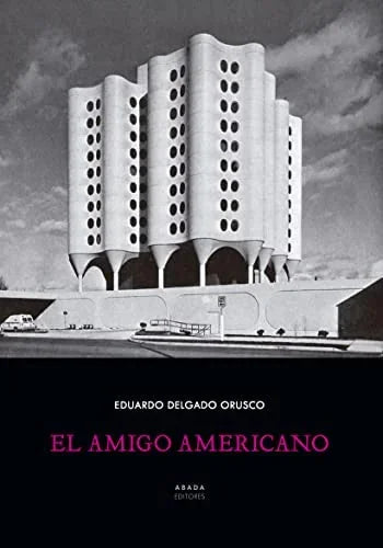Libro EL AMIGO AMERICANO de ORUSCO DELGADO EDUARDO en Colombia, ensayo