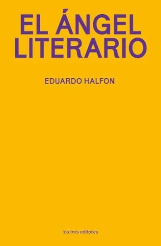 Libro EL ANGEL LITERARIO de HALFON EDUARDO en Colombia, ensayo