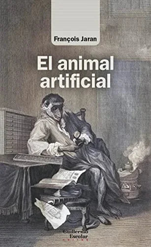 Libro EL ANIMAL ARTIFICIAL de JARAN FRANÇOIS en Colombia, filosofia