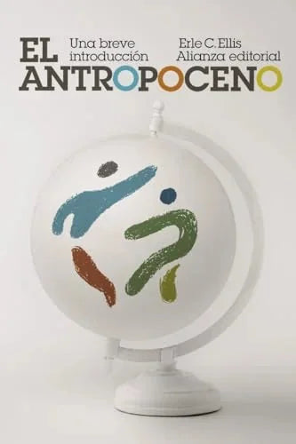 Libro EL ANTROPOCENO. UNA BREVE INTRODUCCION de ERLE ELLIS en Colombia, antropologia