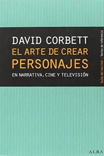 Libro EL ARTE DE CREAR PERSONAJES de CORBET DAVID en Colombia, teatro