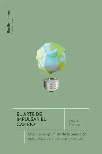 Libro EL ARTE DE IMPULSAR EL CAMBIO de FRESCO PEDRO en Colombia, ecologia