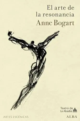 Libro EL ARTE DE LA RESONANCIA de BOGART ANNE en Colombia, teatro