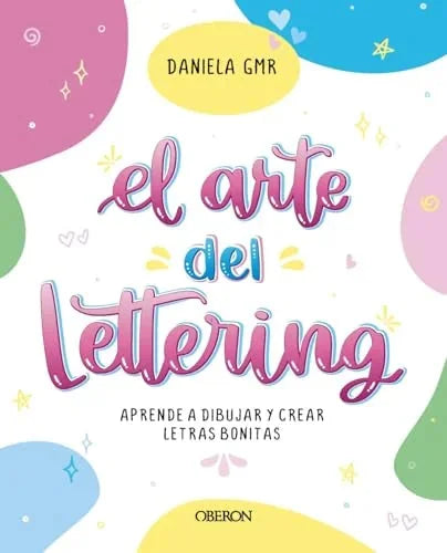 Libro EL ARTE DEL LETTERING APRENDE A CREAR Y DIBUJAR LETRAS BONITAS de GOMORA DANIELA (@ DANIELA_GMR) en Colombia, dibujo