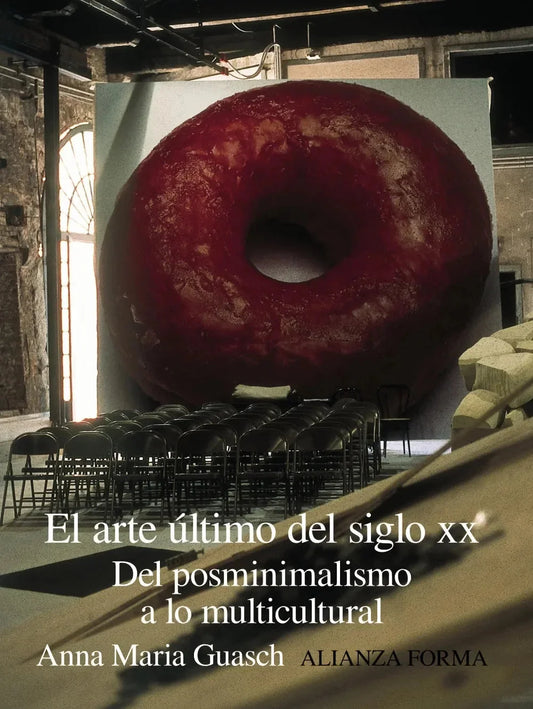 Libro EL ARTE ULTIMO DEL SIGLO XX DEL POSMINIMALISMO A LO MULTICULTURAL de GUASH ANA MARIA en Colombia, arte