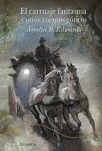 Libro EL CARRUAJE FANTASMA Y OTROS CUENTOS GOTICOS de EDWARDS AMELIA-DE LA RUBIA DA en Colombia, literatura