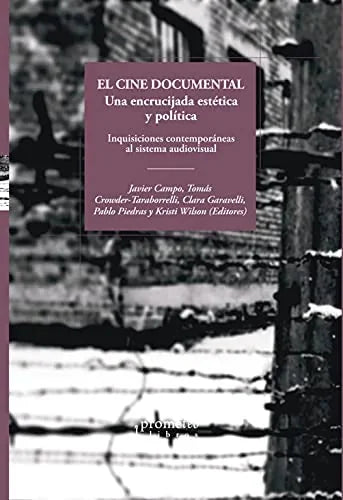 Libro EL CINE DOCUMENTAL UNA ENCRUCIJADA ESTETICA Y POLITICA de CAMPO TOMAS JAVIER- TARABORREL en Colombia, cine
