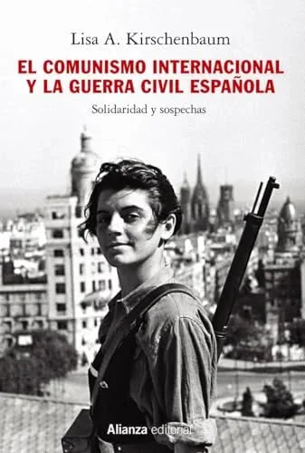 Libro EL COMUNISMO INTERNACIONAL Y LA GUERRA CIVIL ESPANOLA de KIRSCHENBAUM LISA A. en Colombia, politica