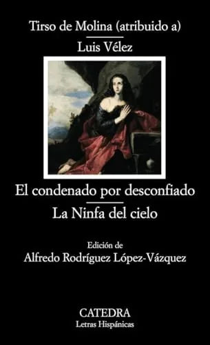 Libro EL CONDENADO POR DESCONFIADO/ LA NINFA DEL CIELO de DE MOLINA TIRSO en Colombia, literatura
