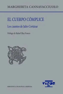 Libro EL CUERPO COMPLICE: LOS CUENTOS DE JULIO CORTAZAR de CANNAVACCIUOLO MARGHERITA en Colombia, lingüística