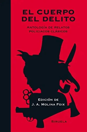 Libro EL CUERPO DEL DELITO ANTOLOGIA DE RELATOS POLICIACOS CLASICOS de EDICION DE J.A. MOLINA FOIX en Colombia, literatura