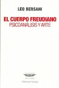 Libro EL CUERPO FREUDIANO PSICOANALISIS Y ARTE de BERSANI LEO en Colombia, psicoanalisis