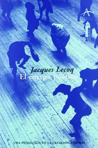Libro EL CUERPO POETICO de LECOQ JACQUES en Colombia, teatro