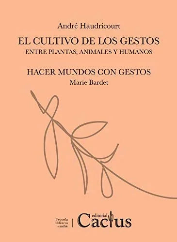 Libro EL CULTIVO DE LOS GESTOS de HAUDRICOURT ANDRE en Colombia, ensayo
