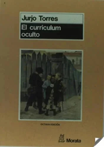 Libro EL CURRICULUM OCULTO de TORRES JURJO en Colombia, pedagogia