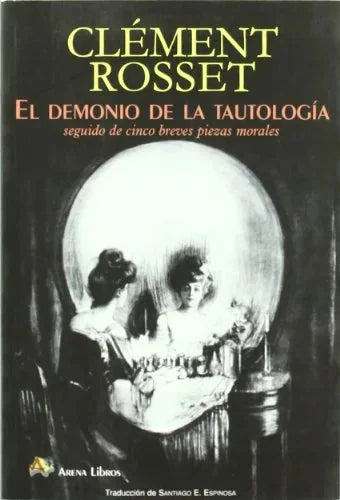 Libro EL DEMONIO DE LA TAUTOLOGIA de ROSSET CLEMENT en Colombia, filosofia