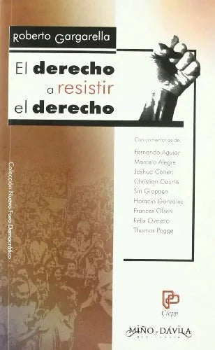 Libro EL DERECHO A RESISTIR EL DERECHO de GARGARELLA ROBERTO en Colombia, derecho