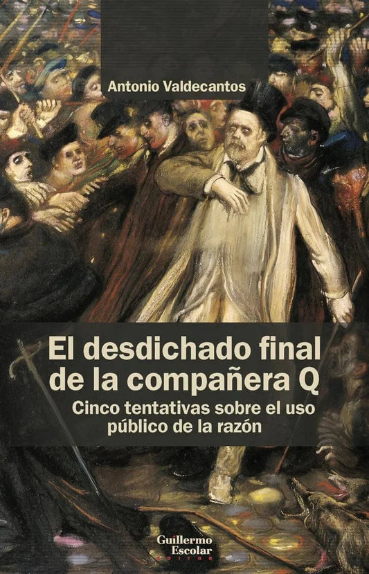 Libro EL DESDICHADO FINAL DE LA COMPAÑERA Q. de VALDECANTOS ANTONIO en Colombia, ensayo