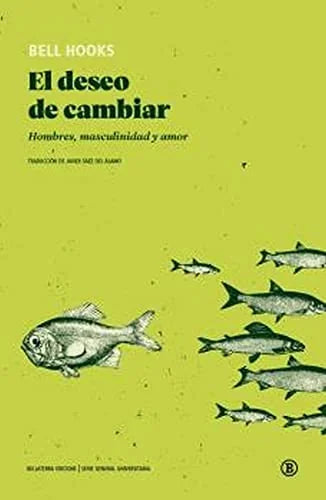 Libro EL DESEO DE CAMBIAR HOMBRES MASCULINIDAD Y AMOR de HOOKS BELL en Colombia, estudios de genero