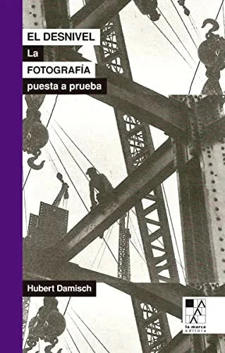 Libro EL DESNIVEL LA FOTOGRAFIA PUESTA A PRUEBA de HUBERT DAMISCH en Colombia, fotografia