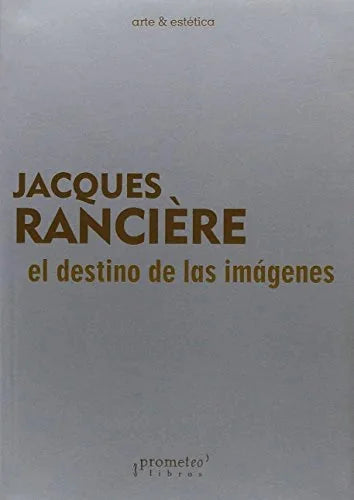 Libro EL DESTINO DE LAS IMAGENES de RANCIERE JACQUES en Colombia, estetica