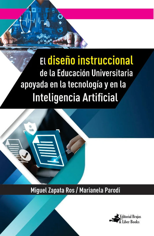 Libro EL DISEÑO INSTRUCCIONAL DE LA EDUCACIÓN UNIVERSITARIA APOYADA EN LA TECNOLOGÍA Y EN LA INTELIGENCIA ARTIFICIAL de ZAPATA RIOS MIGUEL en Colombia, educacion