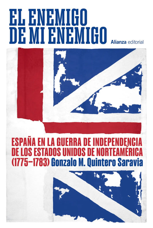 Portada del libro El Enemigo De Mi Enemigo, de Quintero Saravia Gonzalo M. (Alianza)