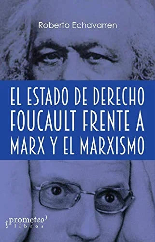 Libro EL ESTADO DE DERECHO FOUCAULT FRENTE A MARX Y EL MARXISMO de ECHAVARREN ROBERTO en Colombia, politica