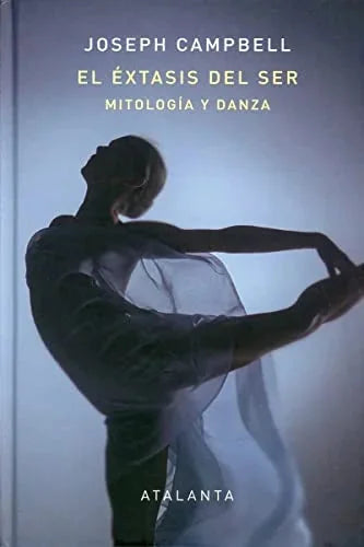 Libro EL EXTASIS DEL SER: MITOLOGIA Y DANZA de CAMPBELL JOSEPH en Colombia, literatura