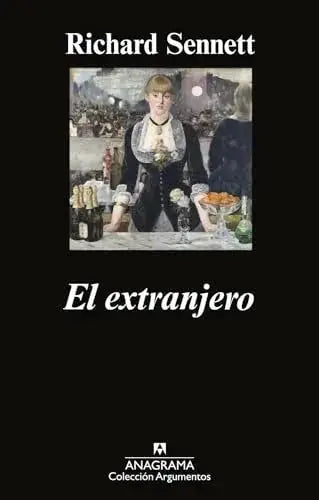 Libro EL EXTRANJERO: DOS ENSAYOS SOBRE EL EXILIO de SENNETT RICHARD en Colombia, sociologia