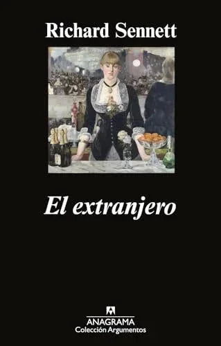 Libro EL EXTRANJERO: DOS ENSAYOS SOBRE EL EXILIO de SENNETT RICHARD en Colombia, sociologia
