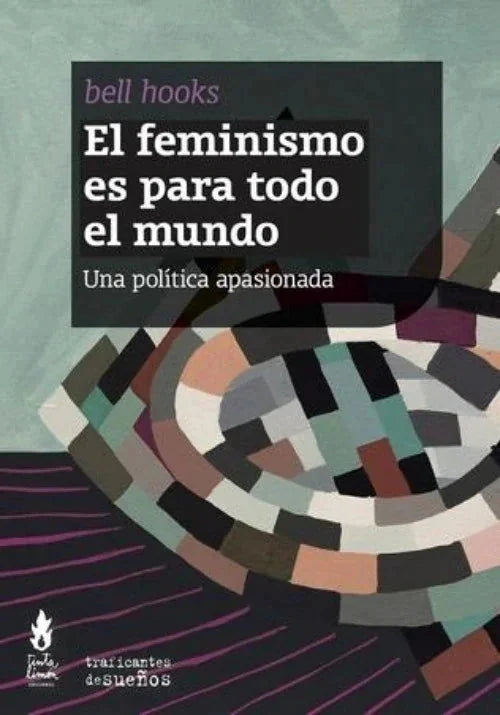 El Feminismo Es Para Todo El Mundo - Hooks Bell - Tinta Limon