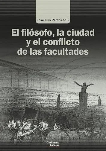Libro EL FILOSOFO LA CIUDAD Y EL CONFLICTO DE LAS FACULTADES de PARDO JOSE LUIS en Colombia, filosofia