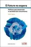 Libro EL FUTURO NO ESPERA de AGUIAR HENOCH en Colombia, comunicación