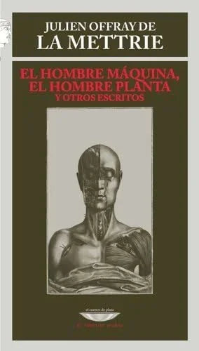 Libro EL HOMBRE MAQUINA EL HOMBRE PLANTA Y OTROS ESCRITOS de DE LA METTRIE JULIEN OFRAY en Colombia, ensayo filosofico