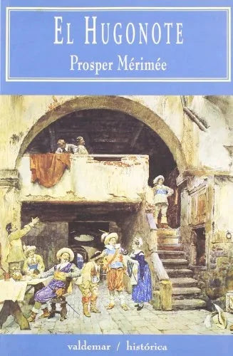 Libro EL HUGONOTE UNA CRONICA DEL REINADO DE CARLOS IX de MERIMEE PROSPER en Colombia, literatura