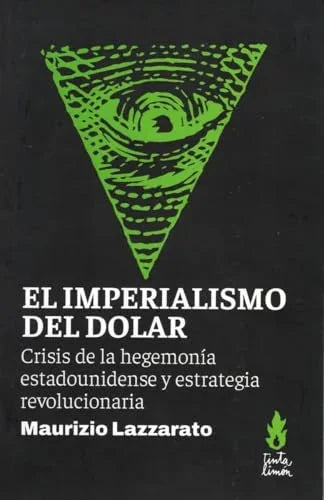 Libro EL IMPERIALISMO DEL DOLAR CRISIS DE LA HEGEMONIA ESTADOUNIDENSE Y ESTRATEGIA de LAZZARATO MAURIZIO en Colombia, politica