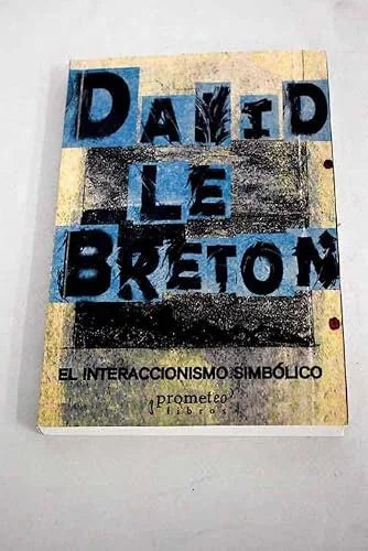 Libro EL INTERACCIONISMO SIMBOLICO de LE BRETON DAVID en Colombia, sociologia