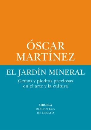 El Jardin Mineral - Martinez Oscar - Siruela