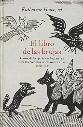 Libro EL LIBRO DE LAS BRUJAS CASOS DE BRUJERIA EN INGLATERRA Y EN LAS COLONIAS NORTEAMERICANAS de HOWE KATHERINE ED. en Colombia, literatura
