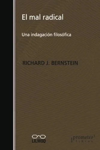 Libro EL MAL RADICAL UNA INDAGACION FILOSOFICA de BERNSTEIN RICHARD J. en Colombia, filosofia