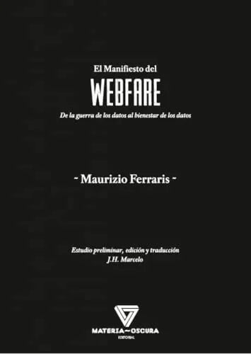 Libro EL MANIFIESTO WEBFARE DE LA GUERRA DE LOS DATOS AL BIENESTAR DE LOS DATOS de FERRARIS MAURIZIO en Colombia, filosofia