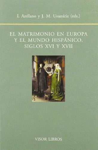 Libro EL MATRIMONIO EN EUROPA Y EL MUNDO HISPANICO: SIGLOS XVI Y XVII de USUNARIZ GARAYOA JESUS M IGN en Colombia, lingüística