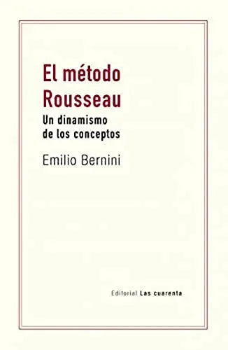 Libro EL METODO ROUSSEAU UN DINAMISMO DE LOS CONCEPTOS de BERNINI EMILIO en Colombia, filosofia