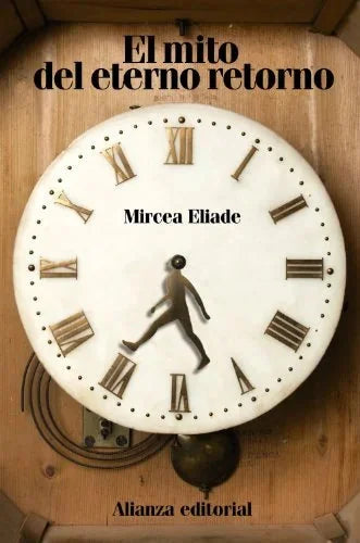 Libro EL MITO DEL ETERNO RETORNO de ELIADE MIRCEA en Colombia, antropologia