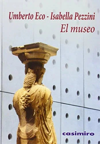 Libro EL MUSEO de ECO UMBERTO-PEZZINI ISABELLA en Colombia, arte