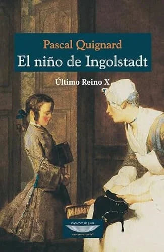 Libro EL NINO DE INGOLSTARDT EL ULTIMO REINO X de QUIQNARD PASCAL en Colombia, literatura