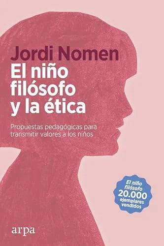 Libro EL NINO FILOSOFO Y LA ETICA PROPUESTAS PEDAGOGICAS PARA TRANSMITIR VALORES A LOS NINOS de NOMEN JORDI en Colombia, filosofia