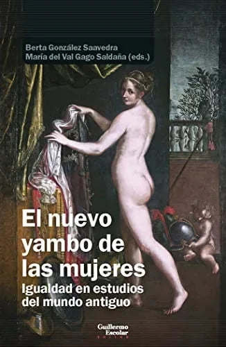 Libro EL NUEVO YAMBO DE LAS MUJERES IGUALDAD EN ESTUDIOS DEL MUNDO ANTIGUO de GONZALEZ SAAVEDRA BERTA ED. en Colombia, estudios de genero